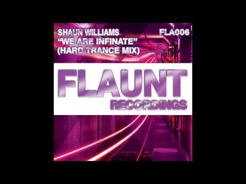 Shaun Williams - We Are Infinite (Hard Trance Mix) [Flaunt]