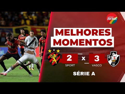 Sport 2x3 Vasco -  Melhores Momentos - Série A - 31 08 2025
