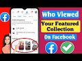 How To Know Who Viewed Your Featured Collection On Facebook 2023 (New Update)