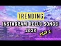 TOP 20 INSTAGRAM REELS SONGS TRENDING 2023‼️ (Part 2)