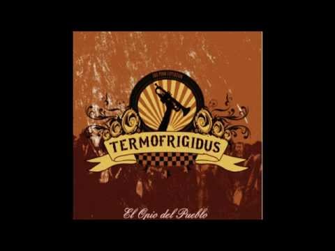 Termofrigidus - Reggae Against The Machine - (Letra)