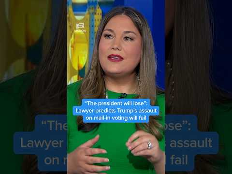 'The president will lose': Lawyer predicts Trump's assault on mail-in voting will fail