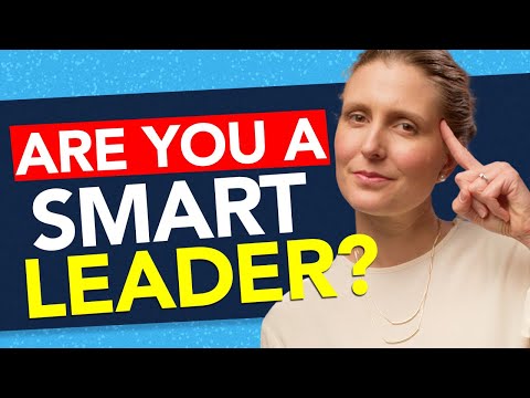 HOW TO BECOME A SMART LEADER Smart Leaders Do These 3 Things