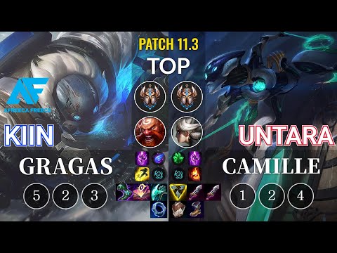 AF Kiin Gragas vs Untara Camille Top - KR Patch 11.3