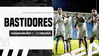 Bastidores | Maranhão 1 x 3 Ceará
