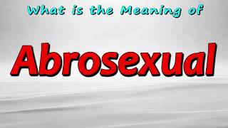 What is the Meaning of Abrosexual