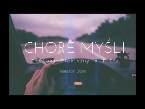Tmk aka Piekielny x R-Ice - Chore myśli (Nata.lion Blend)