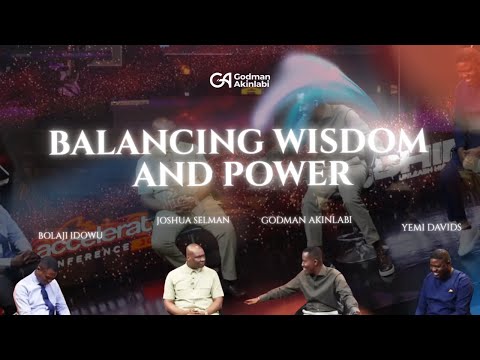 Balancing God's Wisdom and Power | Godman Akinlabi, Joshua Selman, Yemi Davids, Bolaji Idowu