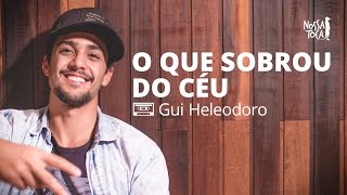 O Que Sobrou do Céu - O Rappa (Gui Heleodoro cover) Nossa Toca