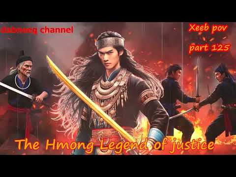 Xeeb Pov The Swordsman legend Episode 125 - Hmong Action Warrior Story