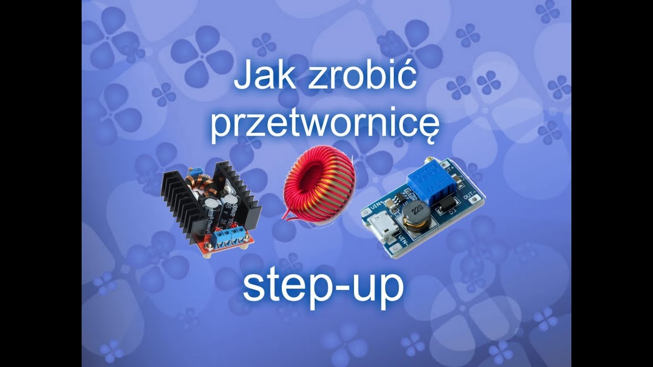 Jak zrobić przetwornicę step-up