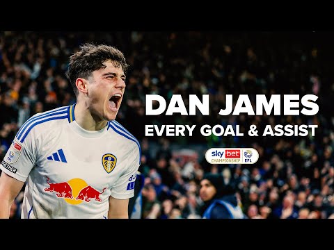 EVERY Dan James goal and assist | 2024/25 EFL Championship winners