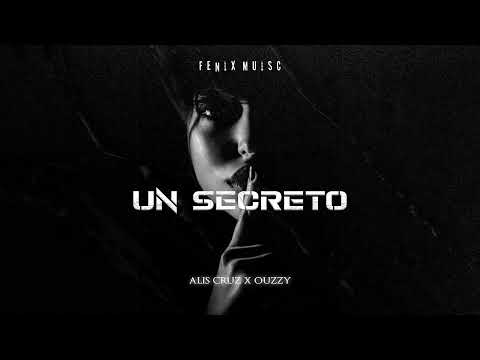 Ouzzy X Alis Cruz  - Un Secreto (Prod. by Ouzzy Dani)