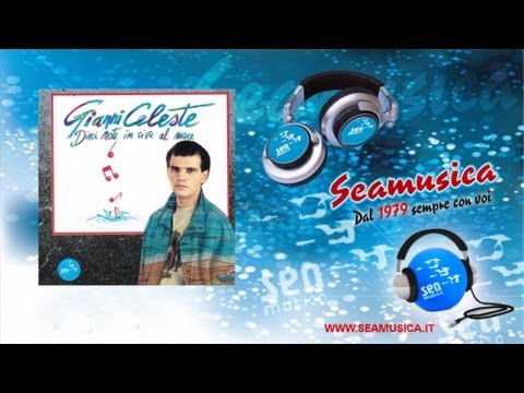 Gianni Celeste - Te voglio troppo bene ( Seamusica Official )