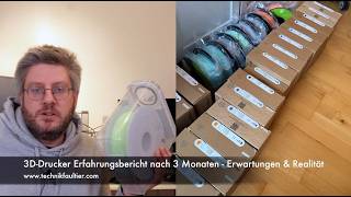 3D-Drucker Erfahrungsbericht nach 3 Monaten - Erwartungen & Realität