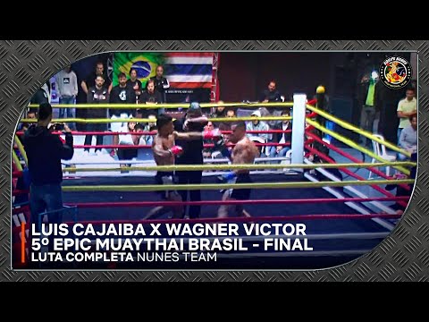 5º Epic Muaythai Brasil - (Final) - Luis Cajaiba(Nak MT) x Wagner Victor(Nunes Team)65Kg. COMENTADA