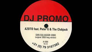 Azoto feat. Peter G & The Clubjock - San Salvador 2000 (Original 2000 Long Version)