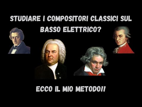 Studiare i compositori classici sul basso elettrico? Il mio metodo! - Lezione basso 196