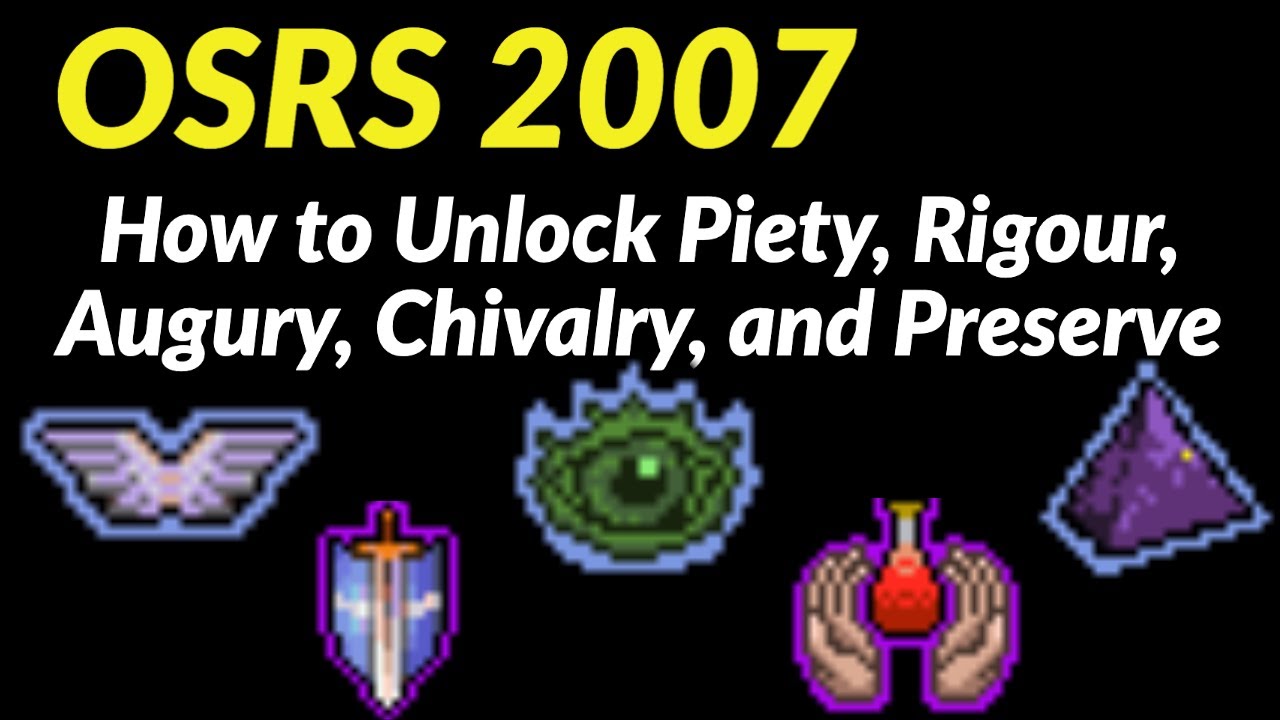 How to Unlock Piety, Rigour, Augury, Chivalry, and Preserve (Final 5 Prayers) - OSRS 2007