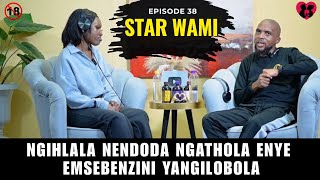 Download lagu NGIHLALA NENDODA NGATHOLA ENYE EMSEBENZINI YANGILOBOLA - STAR WAMI  EP 38 mp3