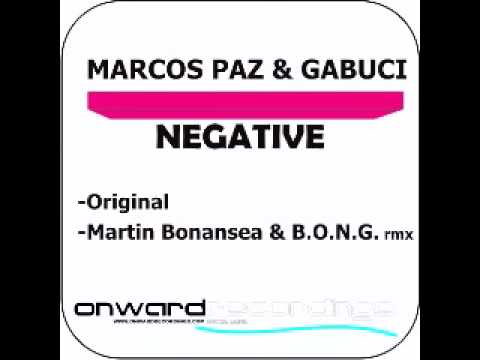 marcos paz & gabuci - negative(martin bonansea & b.o.n.g. mix)