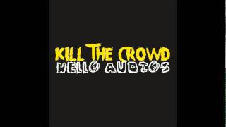 Hello Audios - &#39;Kill The Crowd (ft. Flavor Flav)&#39;