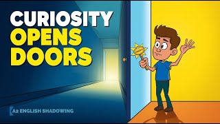 Curiosity Opens Doors | A2 English Shadowing