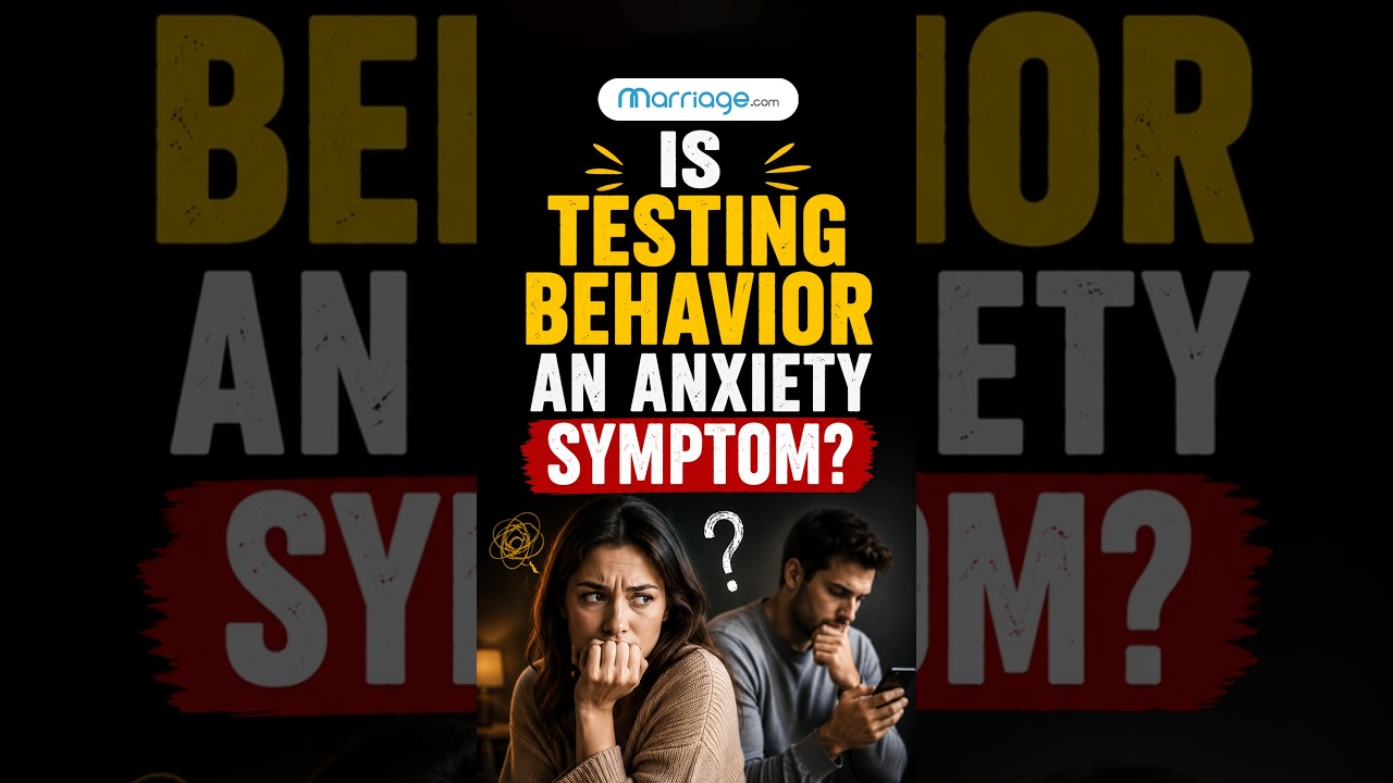 Testing Behavior: The Relationship Anxiety Symptom You're Missing | Marriage.com