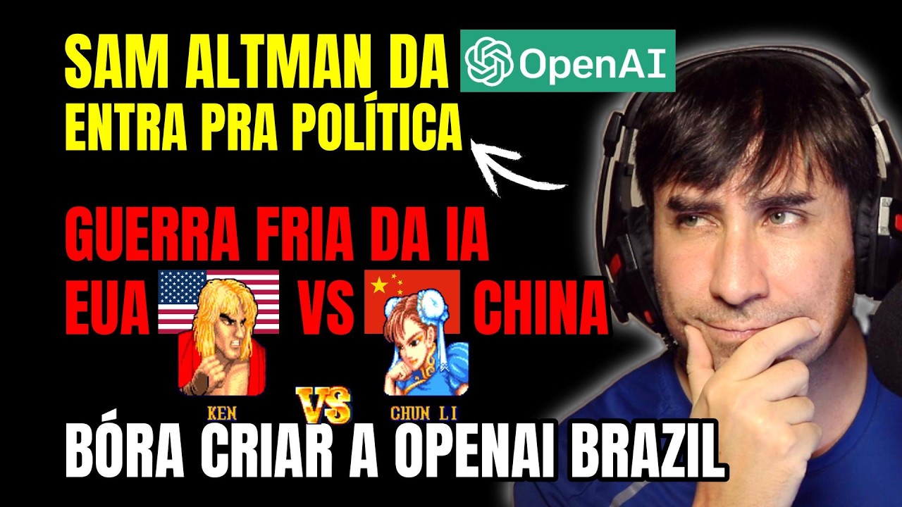 Sam Altman da OpenAI Entra para a Política, EUA vs CHINA Iniciam Uma Nova Guerra Fria da IA