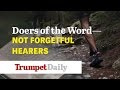 Doers of the Word—Not Forgetful Hearers - The Trumpet Daily