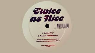 Twice as Nice  - Cutting edge