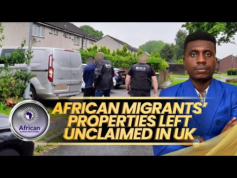 170+ Properties of Deceased African Migrants Unclaimed in the UK, Who’s Taking the Wealth?