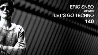 Let's Go Techno Podcast 140 with Eric Sneo