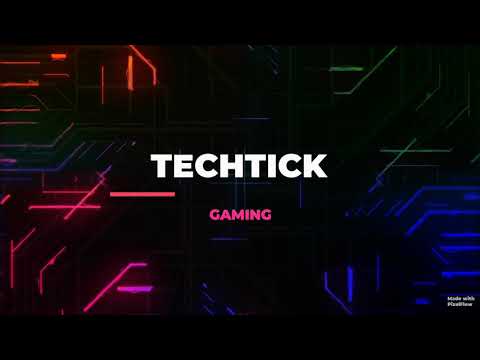 TECHTICK GAMING INTRO 100 LIKES 🔥🔥🔥🔥🔥🔥