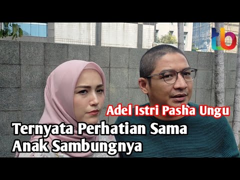 Adel Istri Pasha Ungu Ternyata Sangat Perhatian ke Anak Sambungnya
