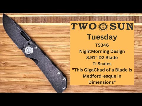 TwoSun Tuesday: TS346 NightMorning Design in Titanium with 3.91" D2 Blade
