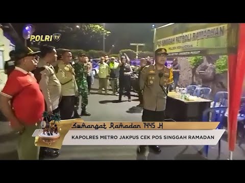 JAGA KONDUSIFITAS, KAPOLRES METRO JAKPUS CEK POS SINGGAH RAMADAN