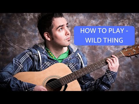 Wild Thing Guitar Tutorial | Easy Guitar Song