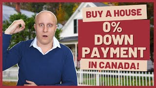 BUYING A HOUSE IN CANADA WITH NO DOWN PAYMENT | But is it a good idea?