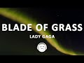 Lady Gaga Blade Of Grass Lyrics