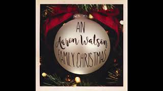 Aaron Watson - Have Yourself A Merry Little Christmas (Official Audio)