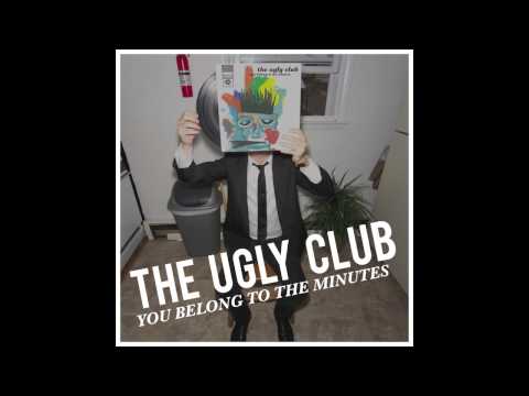 The Ugly Club - Loosen Up [Official] [HD]
