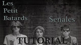 Les petit batards -señales. (Tutorial)