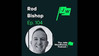 The AI-Driven Future For Non-Technical Founders - Rod Bishop (JWP 104)