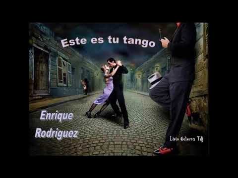 Este es tu tango  -  Enrique Rodriguez   -   (Armando Moreno)