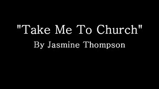 Take Me To Church - Hozier (Cover by Jasmine Thompson) (Lyrics)