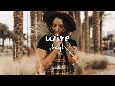 HAYL - Wire (Lyrics)