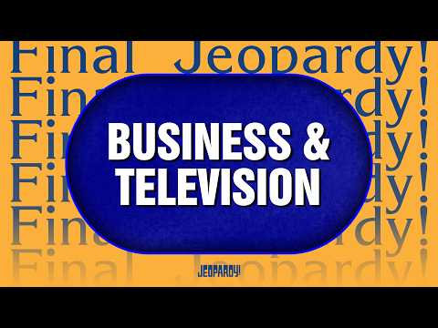 Business & Television | Final Jeopardy! | JEOPARDY!