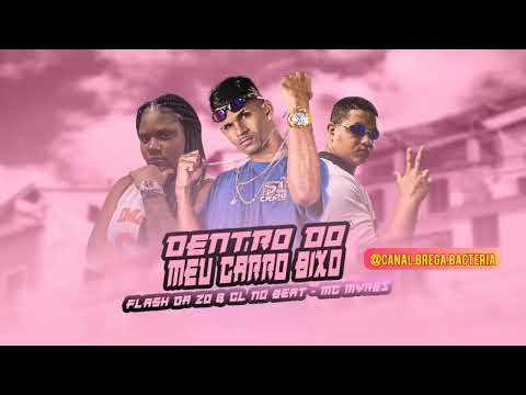 FLASH DA ZO E CL NO BEAT EMC MYRES - DENTRO DO MEU CARRO BIXO