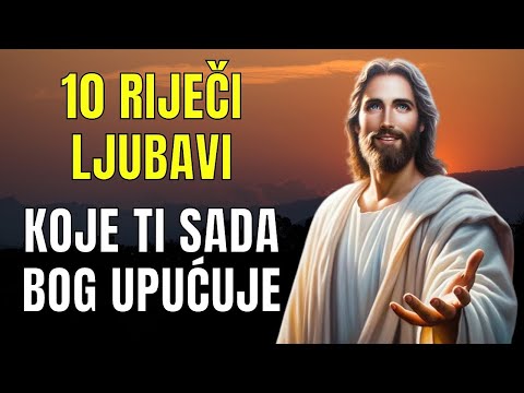 ISUSOVE RIJEČI LJUBAVI KOJE TREBATE ČUTI - UTJEŠIT ĆE VAS, DONIJETI BOŽJU LJUBAV I MIR